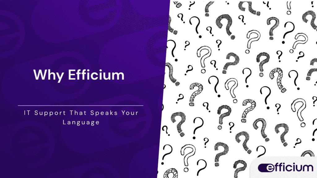 IT support solutions by Efficium for business enhancement.